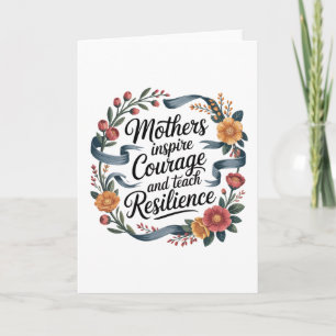Carte Les mères inspirent le courage et enseignent la ré