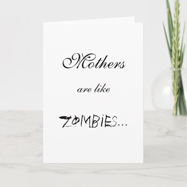 CARTE LES MÈRES SONT COMME DES ZOMBIS… (Devant)