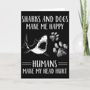 Carte Les requins et les chiens me rendent heureux les h