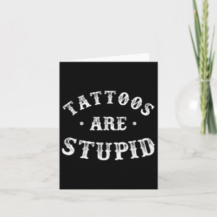 Carte Les Tatouages Sont Stupides Tatouage À L'Encre Sar