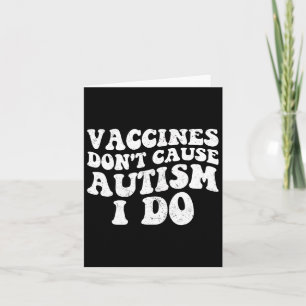 Carte Les vaccins pour hommes ne causent pas l’autisme I