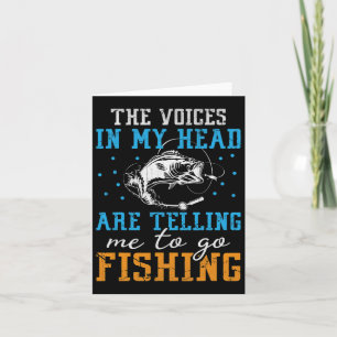 Carte Les Voix Dans Ma Tête Me Disent D'Aller Pêcher