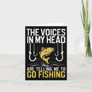 Carte Les Voix Dans Ma Tête Me Disent D'Aller Pêcher