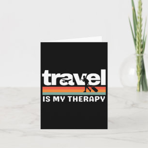 Carte Les voyages sont ma thérapie Amateur de voyages dr
