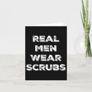 Carte Les vrais Hommes Portent Des Scrubs - Drôle Homme