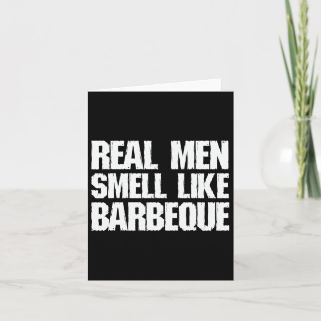 Carte Les vrais Hommes Sentent Comme Byrbeque Grillant B (Devant)