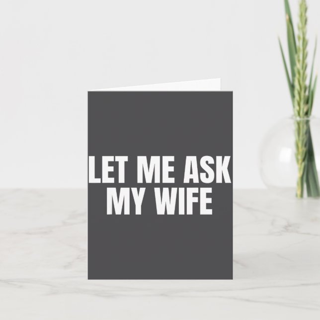 Carte Let Me Ask My Wife She Said No Funny Couple Matchi (Devant)