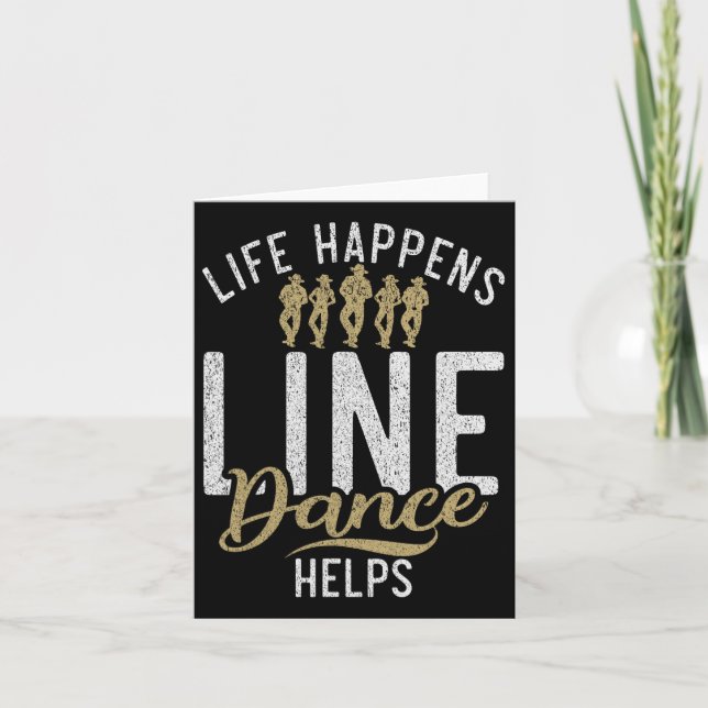 Carte Life Happens Line Dance Aide Line Dancing (Devant)