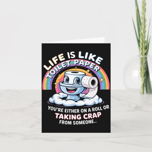 Carte Life Is Like Toilet Paper You're Either On A Roll  (Devant)