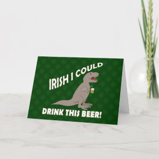 Carte L'Irlandais I pourrait boire de cette bière, T-Rex