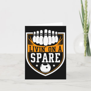 Carte Livin On A Spare - Drôle Bowling Cadeau