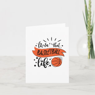 Carte Livin That Basketball Life - Basketball