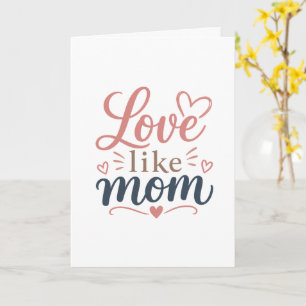 Carte Love Like Mom Minimaliste Cadeau de Fête des