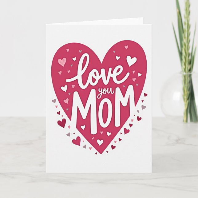 Carte Love You Mom Heartfelt Greeting Card (Devant)