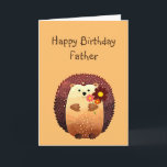 Carte Loving Father Birthday Cute Hedgehog Animal<br><div class="desc">Happy Birthday to my loving Father with a cute little cartoon hedgehog holding a bouquet of flowers.  Great birthday card for adults or children alike or anyone who loves Hedgehogs</div>