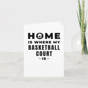 Carte Ma Maison Est Là Où Est Mon Basket-Ball Court