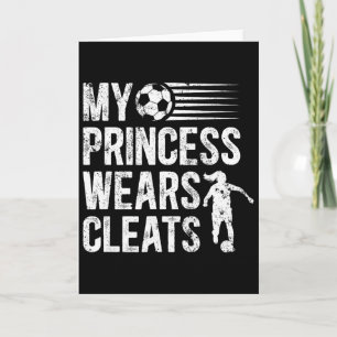 Carte Ma princess porte des crampons Papa footballeur d'
