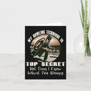 Carte Ma Technique De Bowling Est Top Secret Funny Bowli