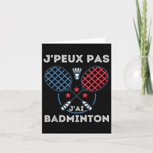 Carte Maillot de badminton, je peux pas j'ai badminton 
