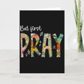 Carte Mais d'abord prier la conception fidèle de prière 