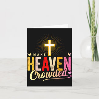 Carte Make Heaven Crowded - Cross Christian Apparel