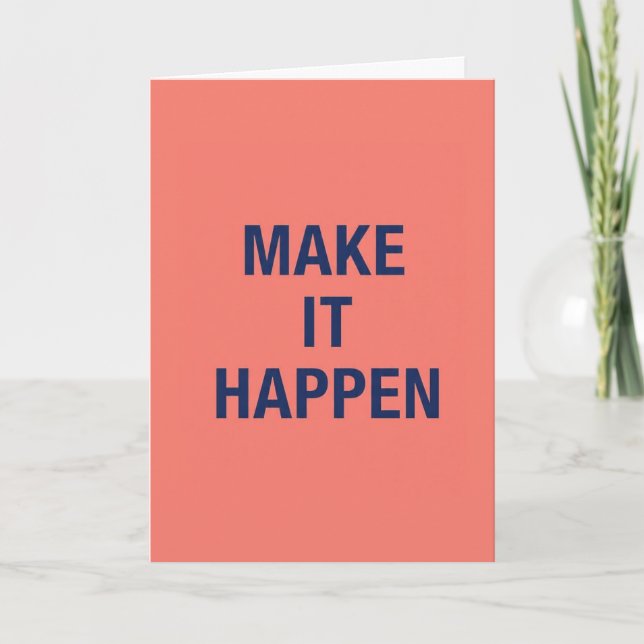 Carte Make it happen motivational quote (Devant)