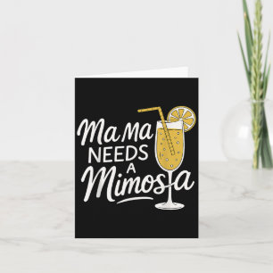 Carte Mama A Besoin D'Une Citation De Mimosa Mère Drôle