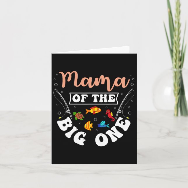 Carte Mama Of The Big One Fishing Anniversaire Fête Anni (Devant)