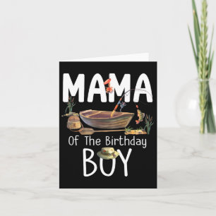 Carte Mama Of The Birthday Boy Fishing Birthday Family M