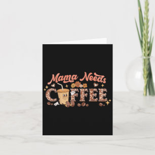Carte Maman a besoin de café, fêtes des mères amateurs d