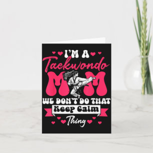Carte Maman de Taekwondo on reste calme chose fête des m
