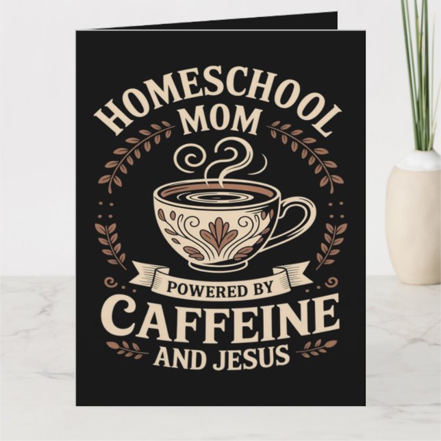 Carte Maman école à la maison alimentée par la caféine e (Devant)