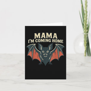 Carte Maman je rentre à la maison T-shirt drôle chauve-s
