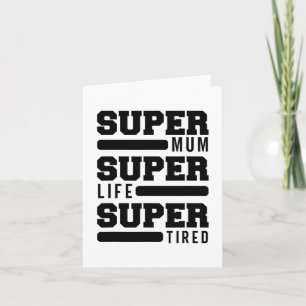Carte Maman Super Vie Super Fatigué Funny Fête des mères