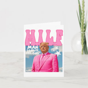 Carte Man I Love Felons Funny Trump Pink 2024 Pour Prési