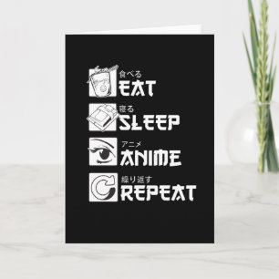 Carte Manger Dormir Anime Répéter Cadeau Drôle