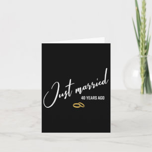 Carte Marié il y a 40 ans, drôle, 40ème Mariage Anniv