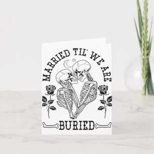 Carte Marié Jusqu'à ce qu'on soit ensevelis mariée Groom