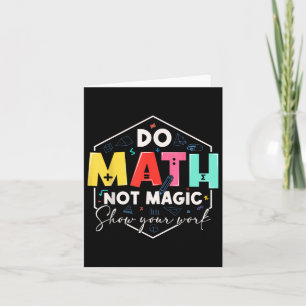 Carte Maths drôle Retour à l'école Do Math Not Magic Sho