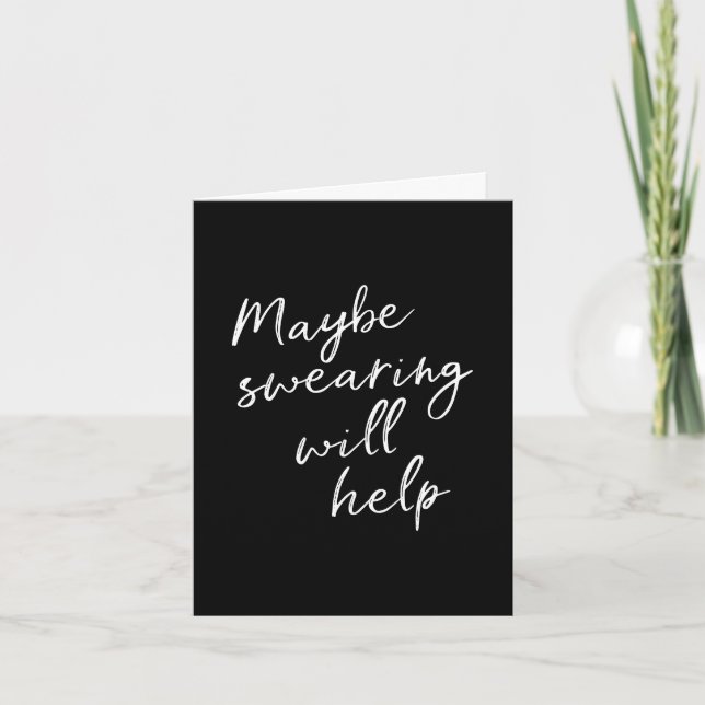 Carte Maybe Swearing Will Help Cheeky Snarky Saying Text (Devant)