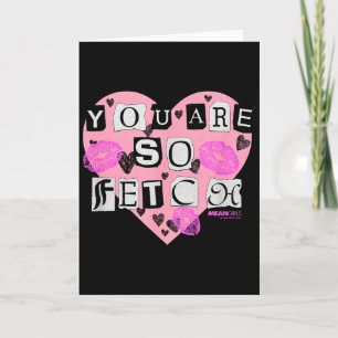 Carte Mean Girls Vous Êtes Si Fetch Saint-Valentin Cœur