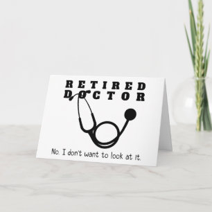 Carte Médecin à la retraite Stethoscope Sassy Funny Retr
