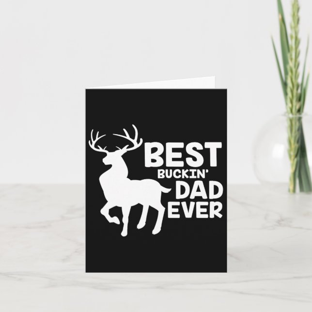 Carte Meilleur Buckin Papa Jamais Chemise Deer Chasse Bu (Devant)