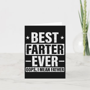 Carte Meilleur Farter Jamais Oops Je Veux Dire Père Fart