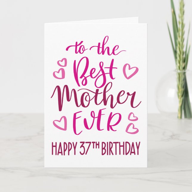 Carte Meilleure Mère de tous les temps 37e Anniversaire  (Devant)