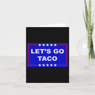 Carte Mème amusant Trendy Allons Taco Trump Toujours Chi