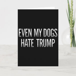Carte Même mes chiens détestent Trump - Style Vintage -