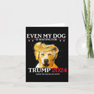 Carte Même Mon Chien Attend Trump 2024 Drôle Chien Tr
