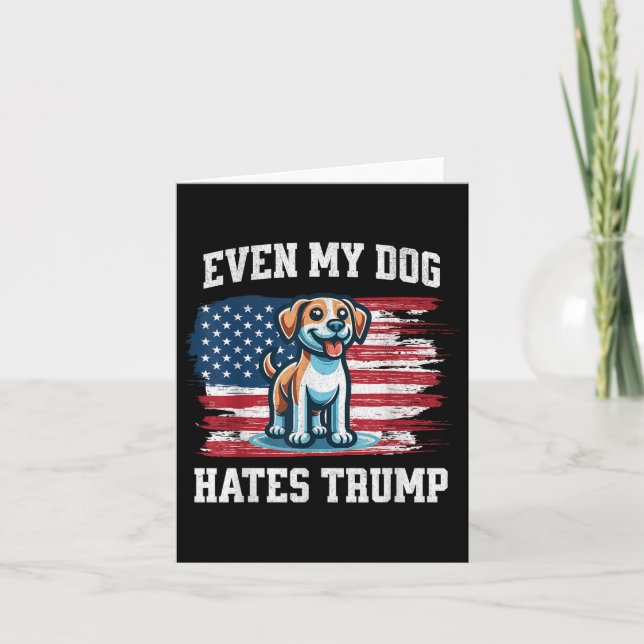 Carte Même Mon Chien déteste Trump _ Funny Election Pro  (Devant)