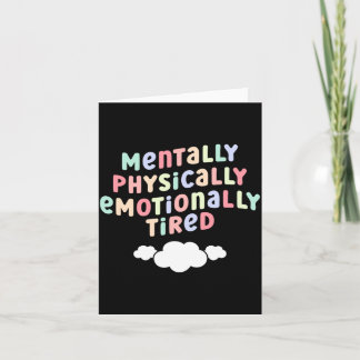 Carte Mens mentally physically emotionally tired mental